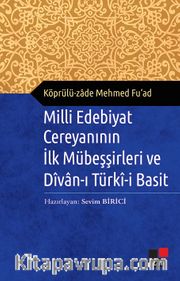 Milli Edebiyat Creyanının İlk Mübeşşirleri ve Divanı Türki-i Basit