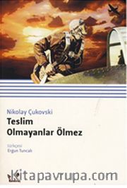 Teslim Olmayanlar Ölmez