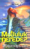 Mutluluk Nerede?