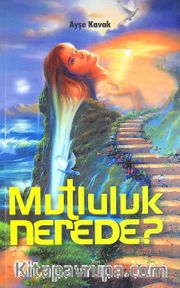 Mutluluk Nerede?