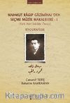Mahmut Ragıp Gazimihal'den Seçme Müzik Makaleleri -I & Biyografiler (Türk Harf İnkılabı Öncesi)