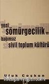 Yeni Sömürgecilik ve Bağımsız Sivil Toplum Kültürü