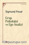 Grup Psikolojisi ve Ego Analizi