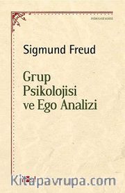 Grup Psikolojisi ve Ego Analizi