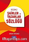 Resimli Şairler ve Yazarlar Sözlüğü