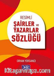 Resimli Şairler ve Yazarlar Sözlüğü