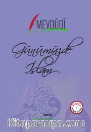 Günümüzde İslam (İki Dil Bir Kitap Arapça-Türkçe)