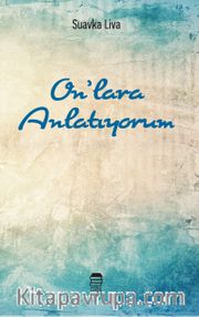 On’lara Anlatıyorum