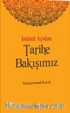 İslami Açıdan Tarihe Bakışımız