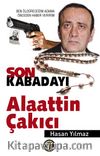 Son Kabadayı Alaattin Çakıcı