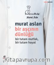 Bir Aşçının Dünlüğü <br /> Bir Tutam Mutfak, Bir Tutam Hayat
