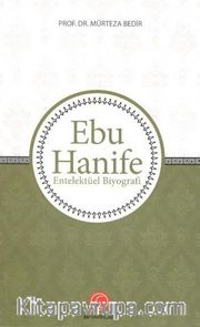 Ebu Hanife <br /> Entelektüel Biyografi