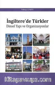 İngiltere’de Türkler <br /> Dinsel Yapı ve Organizasyonlar