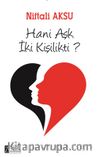 Hani Aşk İki Kişilikti?