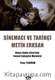 Sinema ve Tarihçi Metin Erksan <br /> Dokuz Dağın Efesi’nde Sosyal Eşkıyalık Meselesi
