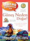 Merak Ediyorum da Güneş Neden Doğar? (Ciltli)