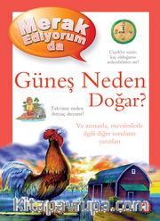 Merak Ediyorum da Güneş Neden Doğar? (Ciltli)