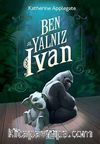 Ben, Yalnız Ivan