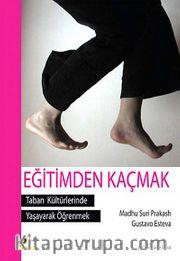 Eğitimden Kaçmak <br /> Taban Kültürlerinde Yaşayarak Öğrenmek