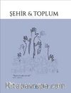 Şehir ve Toplum Dergisi Sayı:8 Ağustos-Kasım 2017
