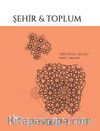 Şehir ve Toplum Dergisi Sayı:9 Aralık 2017- Mart 2018
