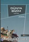 Dünya Bizim Seyahat Notları