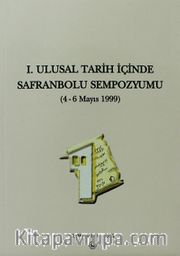 I.Ulusal Tarih İçinde Safranbolu Sempozyumu (4-6 Mayıs 1999)