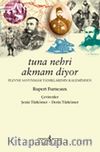 Tuna Nehri Akmam Diyor