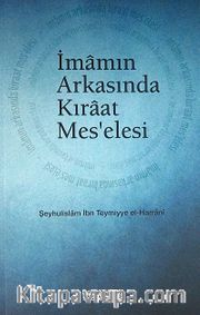 İmamın Arkasında Kıraat Mes'elesi