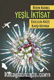 Yeşil İktisat <br /> Ekolojik Krize Karşı Koymak