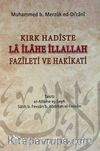 Kırk Hadiste La İlahe İllallah Fazileti ve Hakikati