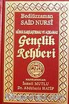 Gençlik Rehberi/ Sadeleştirilmiş ve Açıklamalı Nüsha Karşılaştırmalı ve Açıklamalı