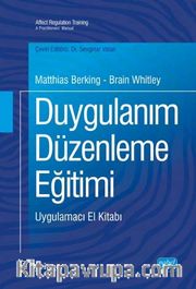 Duygulanım Düzenleme Eğitimi <br /> Uygulamacı El Kitabı