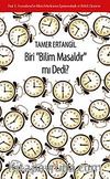 Biri Bilim Masaldır mı Dedi?