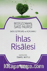 İhlas Risalesi (Sadeleştirilmiş ve Açıklamalı)