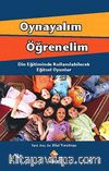 Oynayalım Öğrenelim & Din Eğitiminde Kullanılabilecek Eğitsel Oyunlar