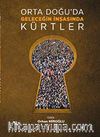 Orta Doğu'da Geleceğin İnşasında Kürtler