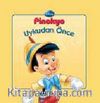 Pinokyo / Uykudan Önce