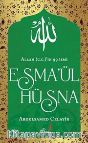 Allah (c.c)'ın 99 İsmi Esma'ül Hüsna