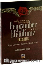 Peygamber Efendimiz Hazretleri <br /> Hayatı, Mucizeleri, Duaları ve Hikmetli Sözleri