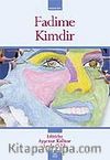 Fadime Kimdir