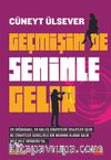 Geçmişin De Seninle Gelir