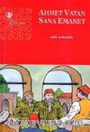 Ahmet Vatan Sana Emanet
