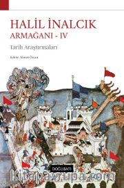 Halil İnalcık Armağanı IV <br /> Tarih Araştırmaları
