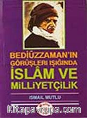İslam ve Milliyetçilik (Bediüzaman'ın Görüşleri Işığında )