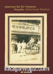 Japonya'da Bir Osmanlı Seyyah Abdürreşid İbrahim (Ciltli)
