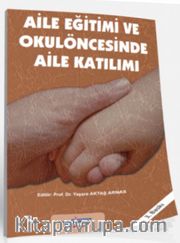 Aile Eğitimi ve Okul Öncesinde Aile Katılımı
