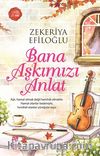 Bana Aşkımızı Anlat