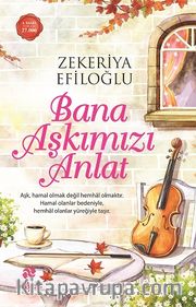Bana Aşkımızı Anlat