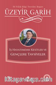 İş Hayatımdan Kesitler ve Gençlere Tavsiyeler